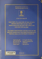 The teachers' perception and practice of the process approach in teaching English essay writing skills to university students =