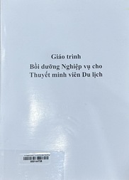 Giáo trình bồi dưỡng nghiệp vụ cho thuyết minh viên du lịch