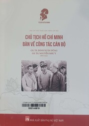 Phụ nữ Việt Nam làm theo lời Bác - Chủ tịch Hồ Chí Minh bàn về công tác cán bộ