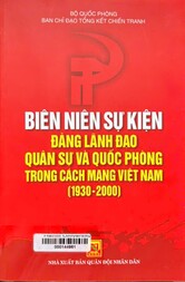 Biên niên sự kiện Đảng lãnh đạo quân sự và quốc phòng trong cách mạng Việt Nam (1930 - 2000)