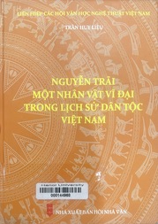 Nguyễn Trãi - Một nhân vật vĩ đại trong lịch sử dân tộc Việt Nam