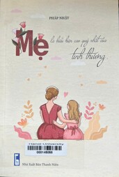 Mẹ là biểu hiện cao quý nhất của tình thương