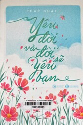 Yêu đời và đời sẽ yêu bạn