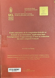 Etude contrastive de la composition lexicale en Français et en Vietnamien Application dans l'enseignement l'apprentissage et dans la traduction des mots composés Français