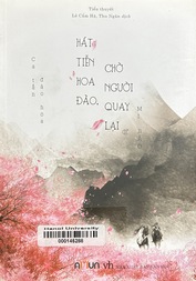 Hát tiễn hoa đào, chờ người quay lại Tiểu thuyết.