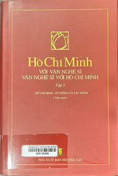 Hồ Chí Minh với văn nghệ sĩ, văn nghệ sĩ với Hồ Chí Minh .