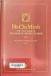 Hồ Chí Minh với văn nghệ sĩ, văn nghệ sĩ với Hồ Chí Minh .
