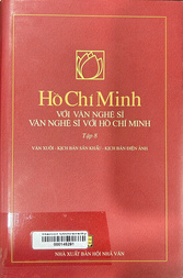 Hồ Chí Minh với văn nghệ sĩ, văn nghệ sĩ với Hồ Chí Minh .