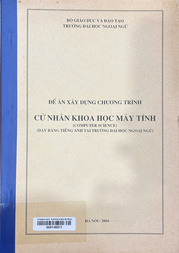 Đề án xây dựng chương trình Cử nhân khoa học máy tính Dạy bằng tiếng Anh tại trường Đại học Ngoại ngữ =