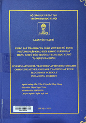 Investigating efl teachers’ attitudes towards communicative language teaching at four secondary schools in Ha Dong district =