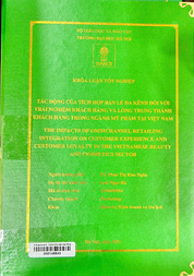 The impacts of omnichannel retailing integration on customer experience and customer loyalty in the Vietnamese beauty and cosmetics sector =