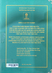 How changing attitudes among Vietnamese Gen Z towards the role of pets affect consumer purchase decisions of well-being products and services for the pets =