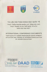 Phát triển nguồn nhân lực trình độ cao thực trạng và xu thế quốc tế hóa giáo dục đại học Tài liệu hội thảo khoa học quốc tế =
