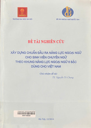 Xây dựng chuẩn đầu ra năng lực ngoại ngữ cho sinh viên chuyên ngữ theo khung năng lực ngoại ngữ 6 bậc dùng cho Việt Nam