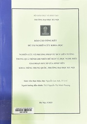 Nghiên cứu về phương pháp Tư duy liên tưởng trong quá trình ghi nhớ chữ Hán và học nghe hiểu giai đoạn sơ cấp của sinh viên khoa tiếng Trung Quốc, trường Đại học Hà Nội