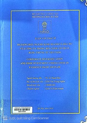 Corporate diversification and firm investment under Covid-19 Evidence from Vietnam =