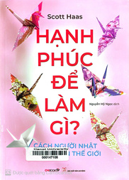 Hạnh phúc để làm gì?