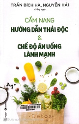 Cẩm nang hướng dẫn thải độc & chế độ ăn uống lành mạnh