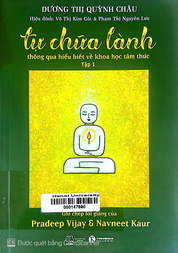 Tự chữa lành thông qua hiểu biết về khoa học tâm thức Ghi chép lời giảng của Pradeep Vijay & Navneet Kaur.