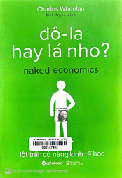 Đô - la hay lá nho? = Naked economics