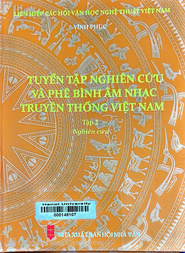 Tuyển tập nghiên cứu và phê bình âm nhạc truyền thống Việt Nam.