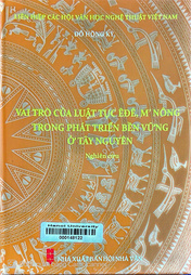 Vai trò của luật tục Êđê, M'Nông trong phát triển bền vững ở Tây Nguyên