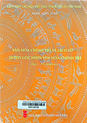 Văn hóa chính trị và lịch sử dưới góc nhìn văn hóa chính trị.