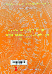 Văn hóa chính trị và lịch sử dưới góc nhìn văn hóa chính trị.