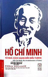 Hồ Chí Minh Từ nhà cách mạng đến biểu tượng =