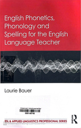 English phonetics, phonology and spelling for the English language teacher