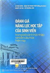 Đánh giá năng lực học tập của sinh viên trong bối cảnh hội nhập và toàn cầu hóa hiện nay
