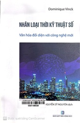 Nhân loại thời kỹ thuật số văn hóa đối diện với công nghệ mới