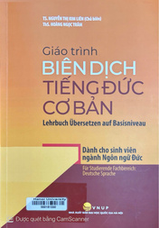 Giáo trình Biên dịch tiếng Đức cơ bản Dành cho sinh viên ngành Ngôn ngữ Đức =