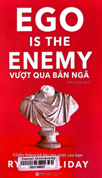 Vượt qua bản ngã  Chiến thắng kẻ thù lớn nhất của bạn =