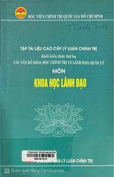 Tập tài liệu cao cấp lý luận chính trị Khối kiến thức thứ ba Các vấn đề khoa học chính trị và lãnh đạo, quản lý.